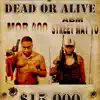 DEAD or ALIVE (feat. ABM STREETWAY YO) - Single album lyrics, reviews, download
