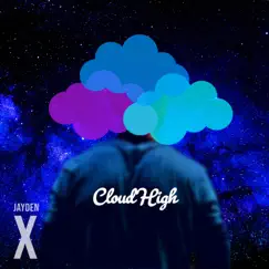 Cloud High - Single by Jayden X album reviews, ratings, credits