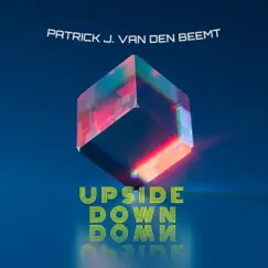 Upside Down - Single by Patrick J. Van Den Beemt album reviews, ratings, credits