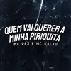 Quem Vai Quere a Minha Piriquita - Single album lyrics, reviews, download
