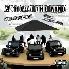 Across the Pond - Single by Ace Liberachi album reviews, ratings, credits