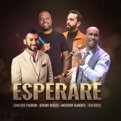 Esperaré (feat. Jeremy Bosch, Anthony Almonte & Itai Kriss) - Single by Carlitos Padron album reviews, ratings, credits