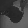 OPAKA - Single album lyrics, reviews, download
