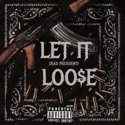 Let It Loose - Single by Dead President$ album reviews, ratings, credits