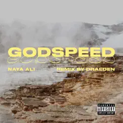 Godspeed (Remix) - Single by NAYA ALI & Draeden album reviews, ratings, credits