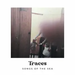 Traces - Single by Songs of the Sea album reviews, ratings, credits