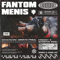 Fantom Menis - Single by Shoshin Noel & Freddy album reviews, ratings, credits