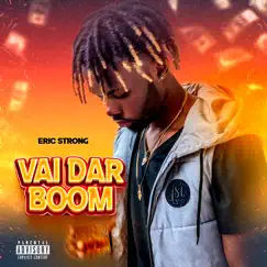 Vai Dar Boom - Single by Eric Strong album reviews, ratings, credits