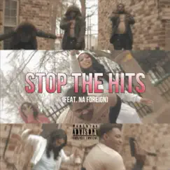 Stop the Hits (feat. Na Foreign) - Single by Myrtle Banga album reviews, ratings, credits