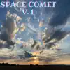 Space comet V.1 - Single album lyrics, reviews, download