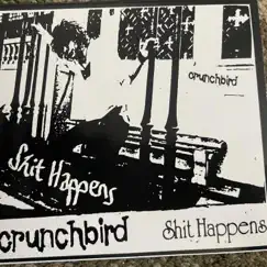 Shit Happens by CRUNCHBIRD album reviews, ratings, credits