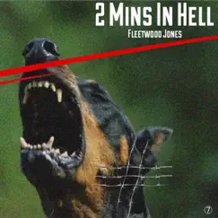 2 Min In Hell - Single by Fleetwood Jones album reviews, ratings, credits