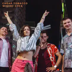 Chcę więcej - Single by Cheap Tobacco album reviews, ratings, credits