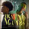 Ikaw Na Nga Yon - Single (feat. Flow G.) - Single album lyrics, reviews, download