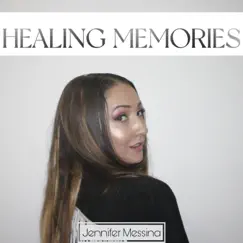 Healing Memories - Single by Jennifer Messina album reviews, ratings, credits