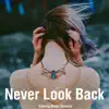 Never Look Back album lyrics, reviews, download