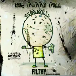 Filthy - Single by BIG POPPA PILL album reviews, ratings, credits