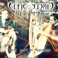 These Days In Srinagar (feat. Lucy O'Byrne) - EP by Elfic CIrcle album reviews, ratings, credits