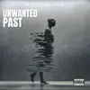 Unwanted Past - Single album lyrics, reviews, download