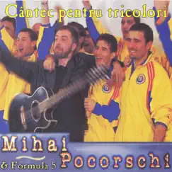 Cantec pentru tricolori by Mihai Pocorschi & Formula 5 album reviews, ratings, credits