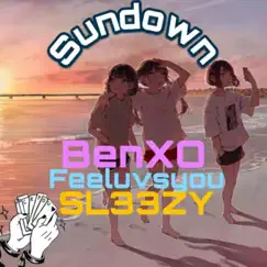 Sundown (feat. SL33ZY & Feeluvsyou) - Single by BenXO album reviews, ratings, credits