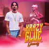Krazy Glue - Single album lyrics, reviews, download