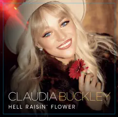 Hell Raisin' Flower by Claudia Buckley album reviews, ratings, credits