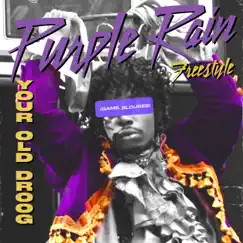Purple Rain Freestyle (Game, Blouses) - Single by Your Old Droog album reviews, ratings, credits