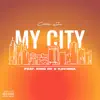 My City (feat. Kavmba & King SK) - Single album lyrics, reviews, download