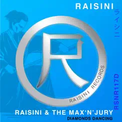 Diamonds Dancing - Single by Raisini & The Max'N'Jury album reviews, ratings, credits