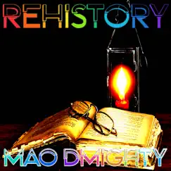 Rehistory - Single by Mao D'Mighty album reviews, ratings, credits