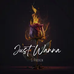 Just Wanna - Single by Proven album reviews, ratings, credits