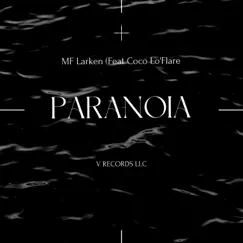 Paranoia (feat. Lo'Flare) - Single by MF Larken album reviews, ratings, credits