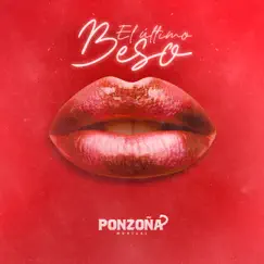 El Último Beso - Single by Ponzoña Musical album reviews, ratings, credits