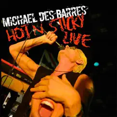 Hot 'N' Sticky Live by Michael Des Barres album reviews, ratings, credits