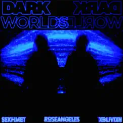 Dark Worlds (feat. RoseAngeles & XBLIVIXN) - Single by $ekHmeT album reviews, ratings, credits