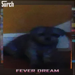 Fever Dream - Single by Surch album reviews, ratings, credits