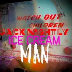 Ice Cream Man - Single by Jack Nightly album reviews, ratings, credits