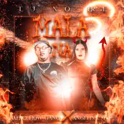 Tu No Eres Mala Na - Single by Aero Flow Gang & Angelina Mvp album reviews, ratings, credits