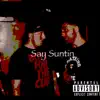 Say Suntin - Single album lyrics, reviews, download
