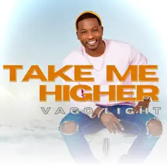 Take Me Higher - Single by Vago Light album reviews, ratings, credits