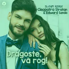 Dragoste, va rog! (Sloupi Remix) - Single by Cleopatra Stratan & Edward Sanda album reviews, ratings, credits