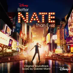 Better Nate Than Ever (Original Soundtrack) by Gabriel Mann, Rueby Wood & Aria Brooks album reviews, ratings, credits