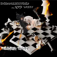 WRONG MOVE (feat. 105 WEST) - Single by FaceDaMulberryChild album reviews, ratings, credits