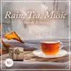 Rain, Tea, Music - Gentle Relaxing - Vol.3 album lyrics, reviews, download
