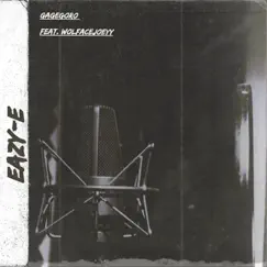 Eazy-E (feat. wolfacejoeyy) - Single by GageGoro album reviews, ratings, credits