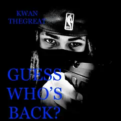 Guess Who's Back? by Kwan TheGreat album reviews, ratings, credits