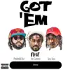 GOT EM (feat. Presidential Grizz & Van Gammon) - Single album lyrics, reviews, download