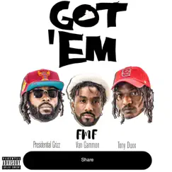 GOT EM (feat. Presidential Grizz & Van Gammon) - Single by Tony Duxx album reviews, ratings, credits