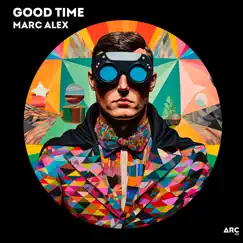 Good Time - Single by Marc Alex album reviews, ratings, credits